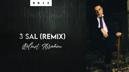 ⁣Bilind Ibrahim (2013)  3 Sal (Remix)