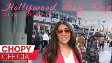 CHOPY'S Hollywood day trip [VLOG]