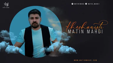 Matin Mahdi - Xoshawisti