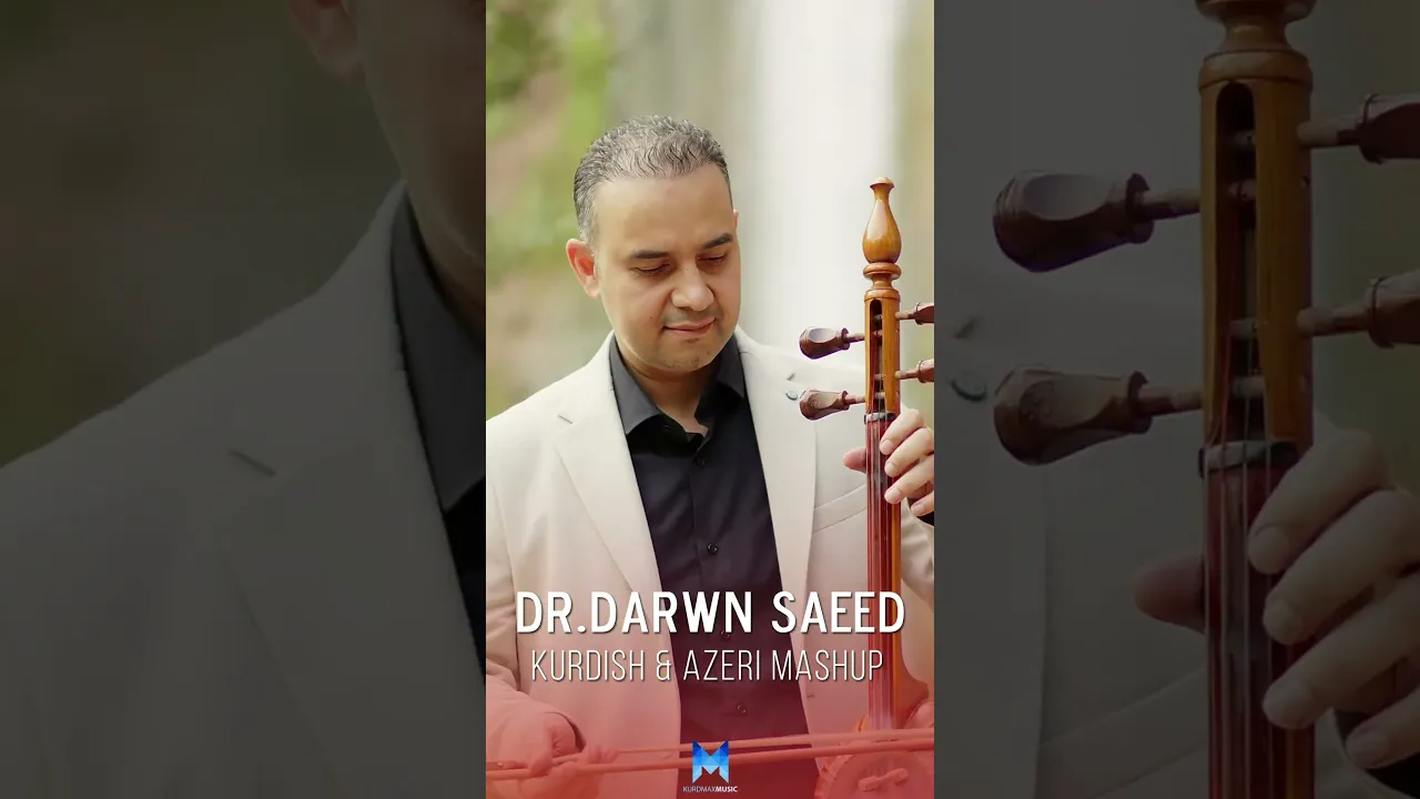 Dr.Darwn Saeed Kurdish & Azeri Mashup