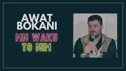 Awat Bokani Mn Waku To Nim ｜ من وه‌کو تۆ نیم